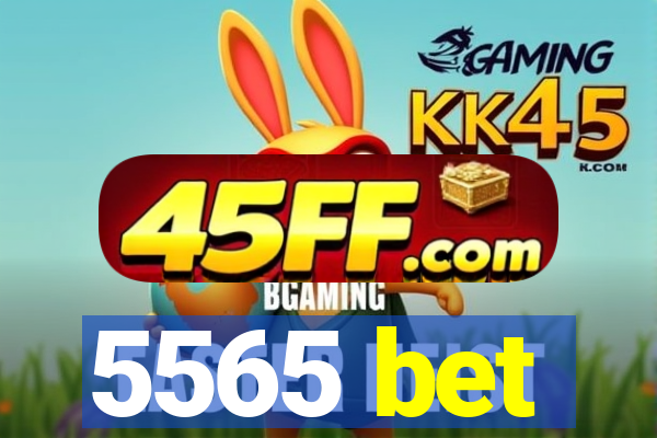 5565 bet